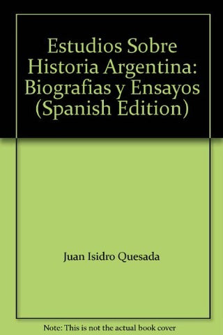 Estudios sobre historia argentina | Juan Isidro Quesada