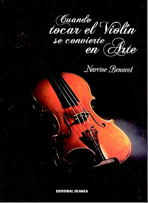 Cuando tocar el violín se convierte en arte | Narciso Benacot