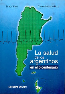 La salud de los argentinos en el bicentenario | Feld, Rizzi