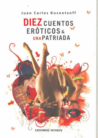 Nueve cuentos eróticos y una patriada | Juan Carlos Kusnetzoff