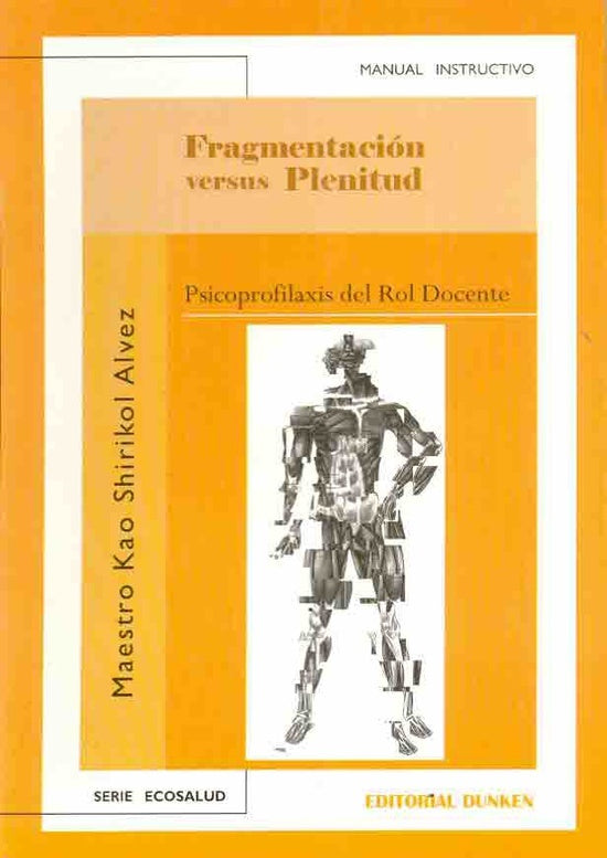 Fragmentación vs. plenitud | Maestro Kao Shirikol Alvez