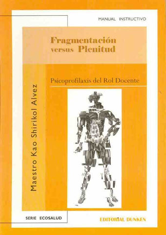 Fragmentación vs. plenitud | Maestro Kao Shirikol Alvez