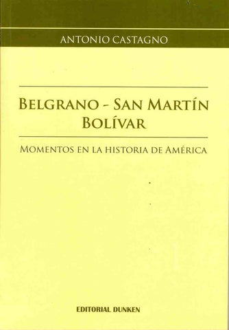 Belgrano, San Martín, Bolivar | Antonio Castagno