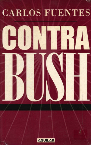 Contra Bush | FUENTES CARLOS