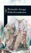 El hijo del acordeonista * | Bernardo Atxaga