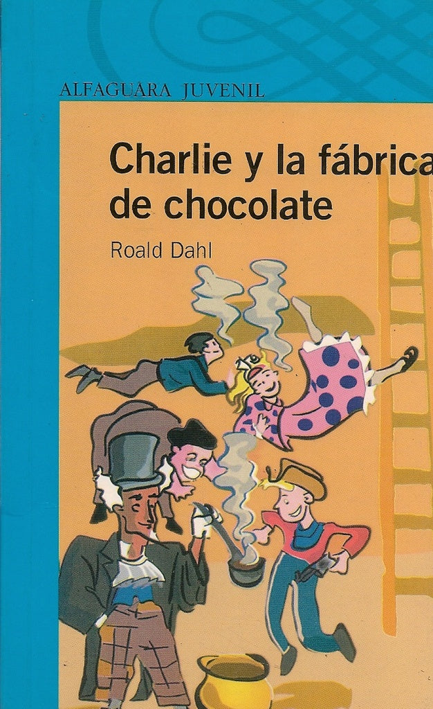 CHARLIE Y LA FÁBRICA DE CHOCOLATE | Roald Dahl