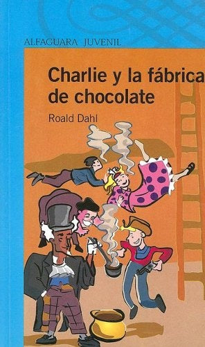 CHARLIE Y LA FÁBRICA DE CHOCOLATE | Roald Dahl