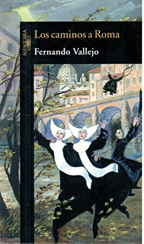 LOS CAMINOS A ROMA OFERTA | Fernando Vallejo