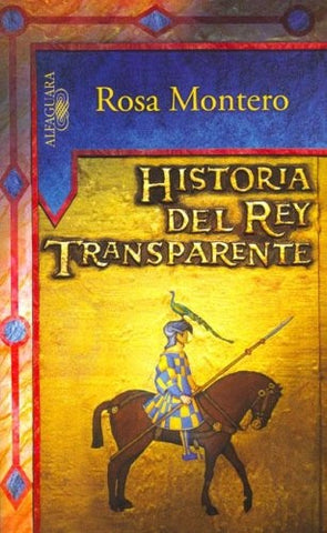 HISTORIA DEL REY TRANSPARENTE*.. | Rosa Montero