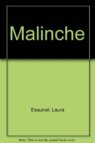 MALINCHE.. | Laura Esquivel