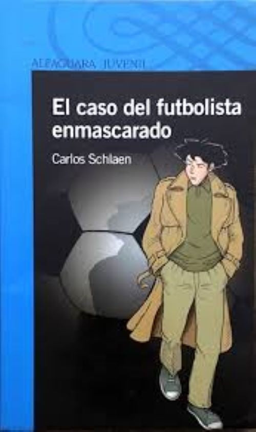 El caso del Futbolista enmascarado  | Carlos Schlaen