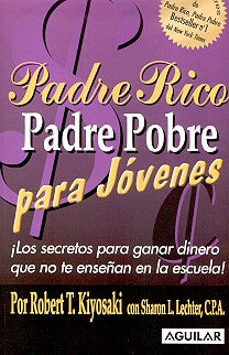 PADRE RICO PADRE POBRE PARA JOVENES  | Robert T. Kiyosaki