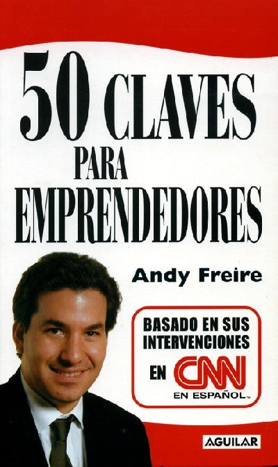 CINCUENTA CLAVES PARA EMPRENDEDORES.. | Andy Freire
