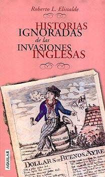 Historias ignoradas de las invasiones inglesas