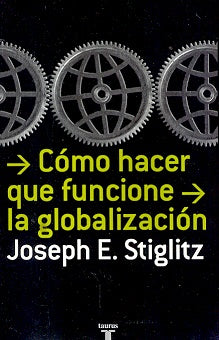Cómo hacer que funcione la globalización | Stiglitz, Diéguez