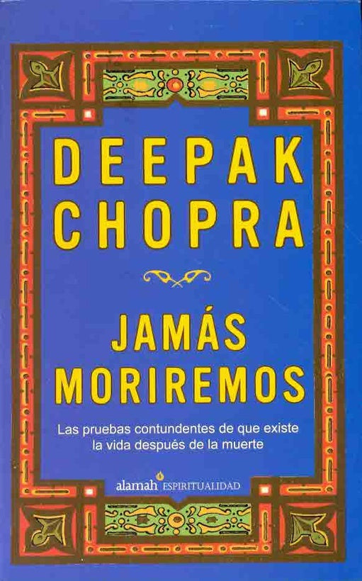 Jamás moriremos | Deepak Chopra