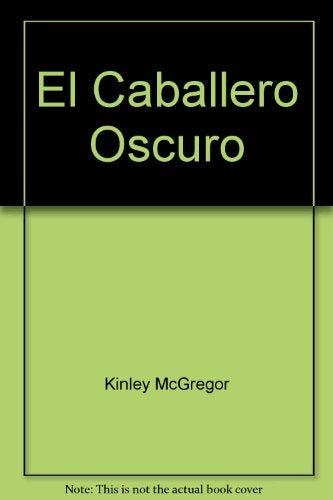 Caballero oscuro . | Kinley Macgregor