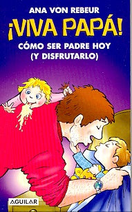 Viva papá! | Ana María  von Rebeur