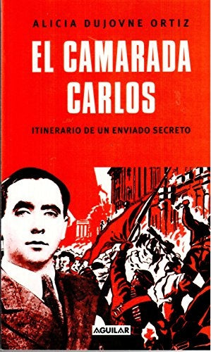 El camarada Carlos | Alicia Dujovne Ortiz