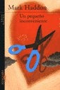 UN PEQUEÑO INCONVENIENTE.. | Mark Haddon