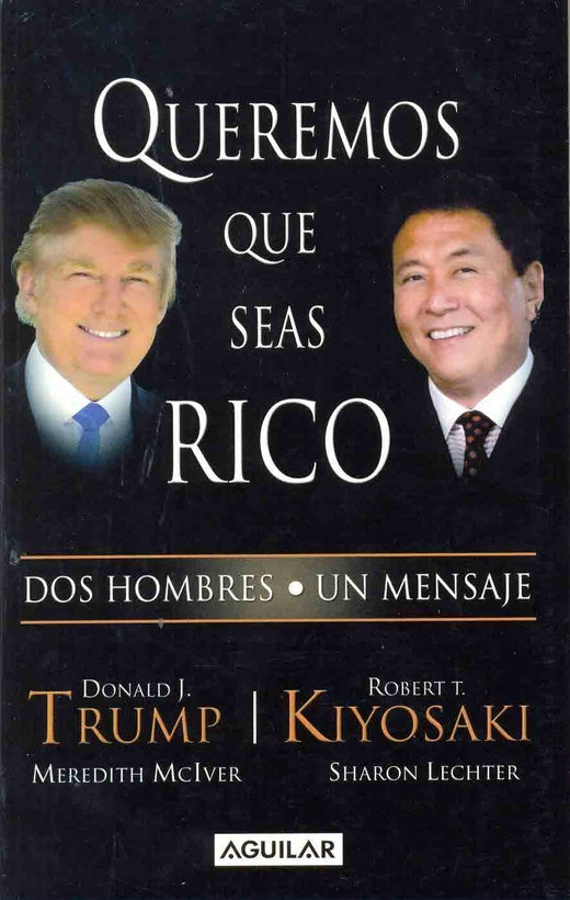Queremos que seas rico | Kiyosaki, Trump