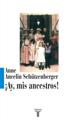 AY MIS ANCESTROS*.. | Anne Ancelin Schutzenberger