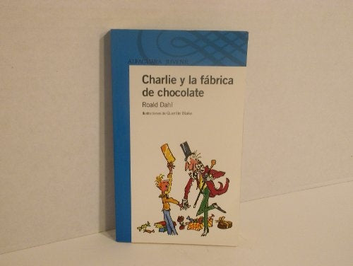 Charlie y la fábrica de chocolate | Roald Dahl