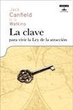 LA CLAVE PARA VIVIR LA LEY DE LA ATRACCION | Jack Canfield