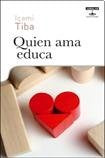 Quien ama, educa | Tiba, Pulido