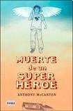 Muerte de un super heroe | Anthony McCarten