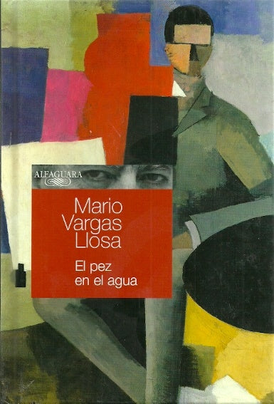 EL PEZ EN EL AGUA.. | MARIO VARGAS LLOSA