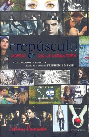 CREPUSCULO. DIARIO DE LA DIRECTORA | Catherine Hardwicke