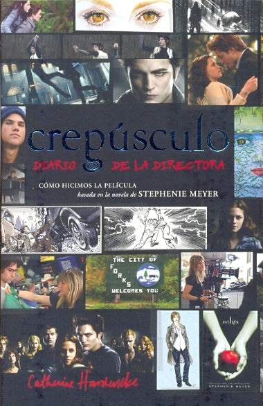 Crepúsculo. Diario de la directora | Hardwicke, Oliveras