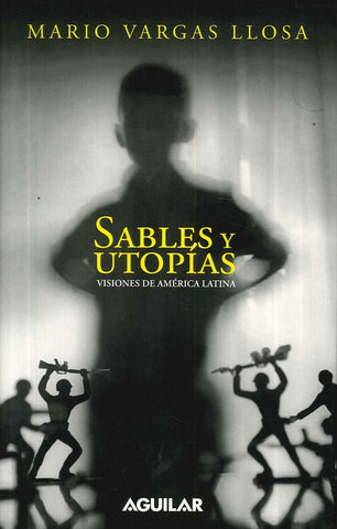 SABLES Y UTOPÍAS | MARIO VARGAS LLOSA