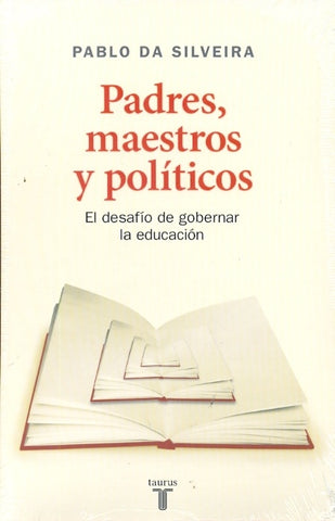 PADRES, MAESTROS Y POLÍTICOS.. | Pablo Da Silveira