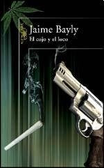 EL COJO Y EL LOCO.. | Jaime Bayly