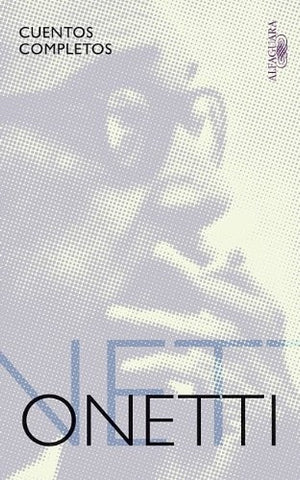 CUENTOS COMPLETOS OFERTA | JUAN CARLOS ONETTI