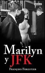 Marilyn y J F K | François  Forestier