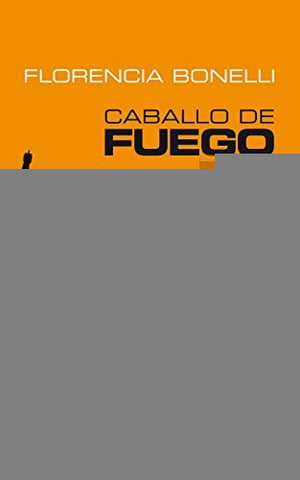 Caballo de fuego | Florencia Bonelli