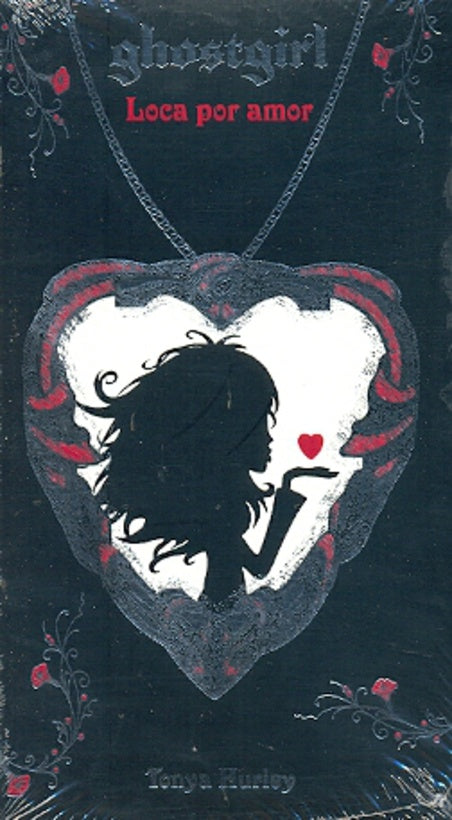 GHOSTGIRL LOCA POR AMOR* | Tonya Hurley