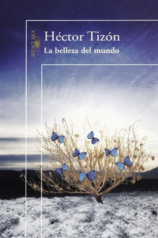La belleza del mundo | Héctor Tizón