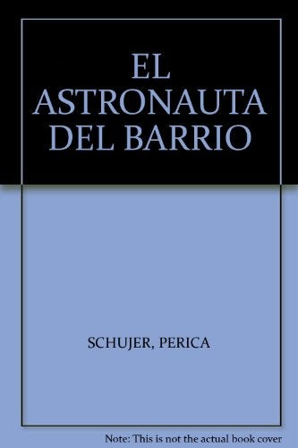 El astronauta del barrio | Silvia Schujer