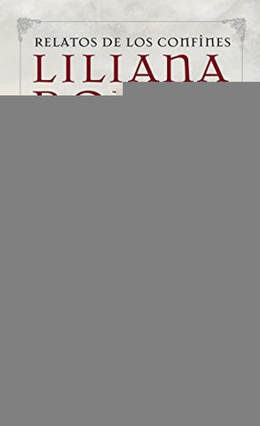 RELATOS DE  LOS CONFINES: OFICIO DE BUHOS.. | Liliana Bodoc