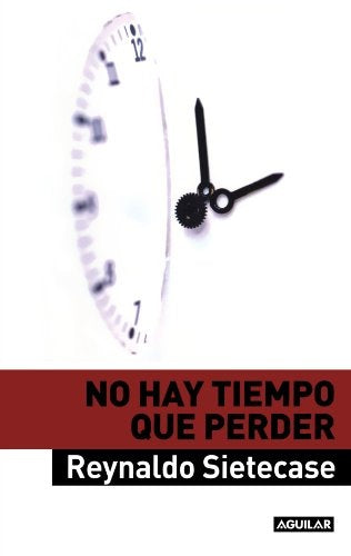 No hay tiempo que perder | Reynaldo Luis Sietecase
