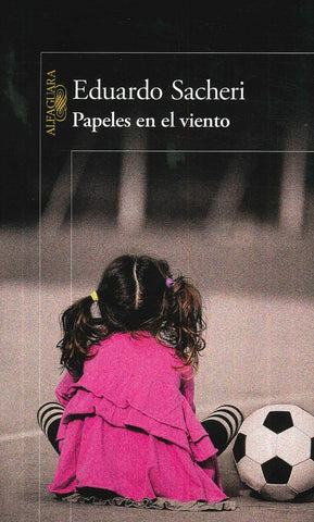 PAPELES EN EL VIENTO | Eduardo Sacheri