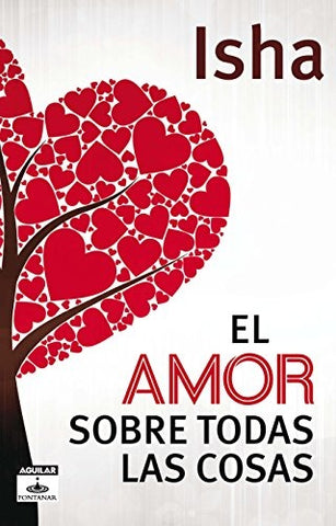EL AMOR SOBRE TODAS LAS COSAS | Isha