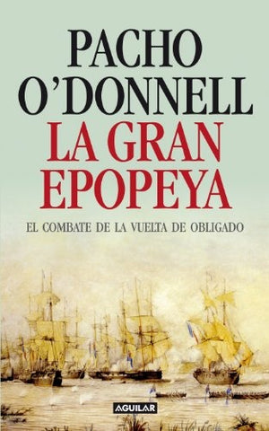 LA GRAN EPOPEYA..F | Pacho O'Donnell