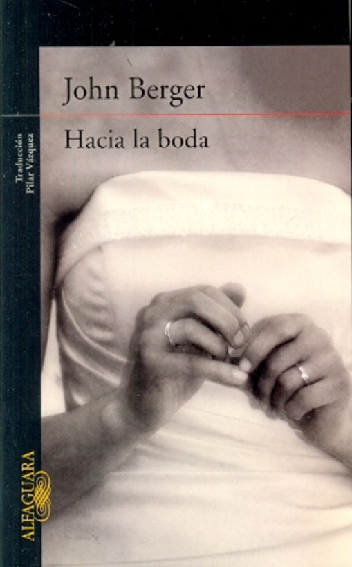 HACIA LA BODA OFERTA* | John  Berger