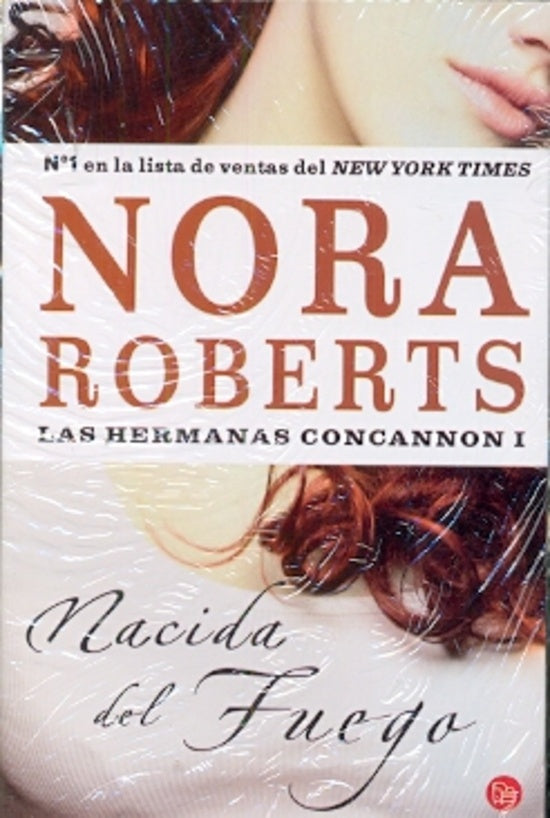 NACIDA DEL FUEGO. LAS HERMANAS CONCANNON I *.. | Nora Roberts