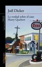 LA VERDAD SOBRE EL CASO HARRY QUEBERT * | Joel  Dicker
